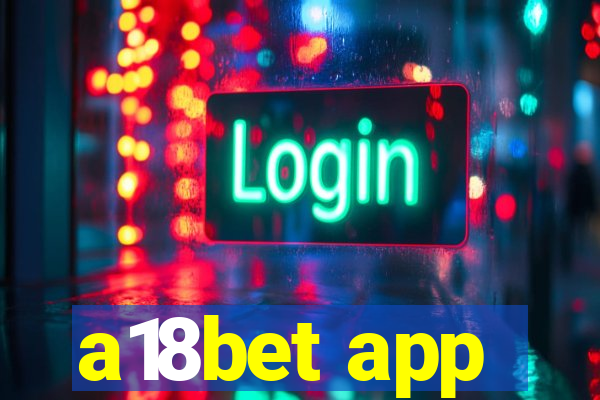 a18bet app